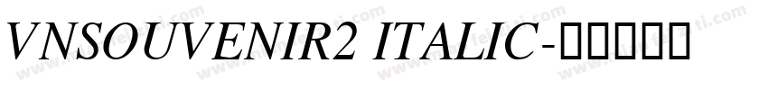 VnSouvenir2 Italic字体转换